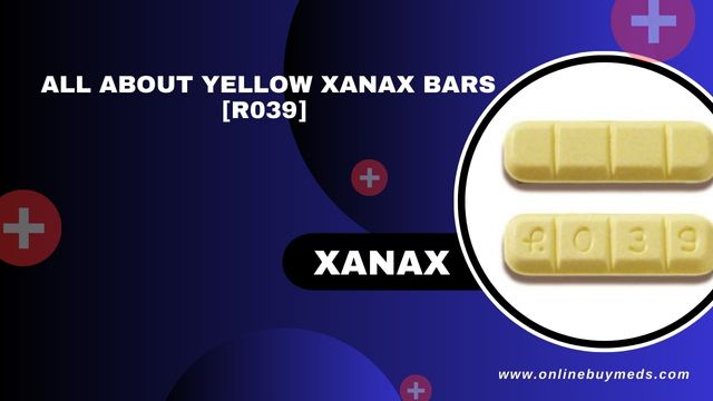 All About Yellow Xanax Bars [R039]